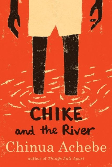 Chinua Achebe - Chike and the River, E-bok