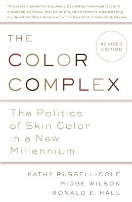 Kathy Russell, Midge Wilson - The Color Complex (Revised): The Politics of Skin Color in a New Millennium, Häftad