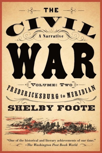 Shelby Foote - Civil War: A Narrative, E-bok