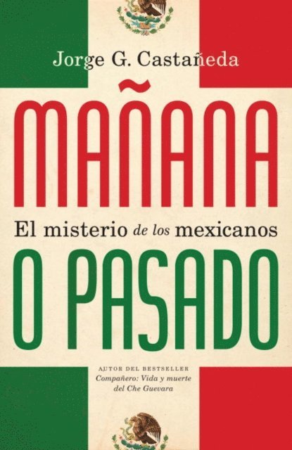 Jorge G. Castaneda - Mañana o pasado, E-bok