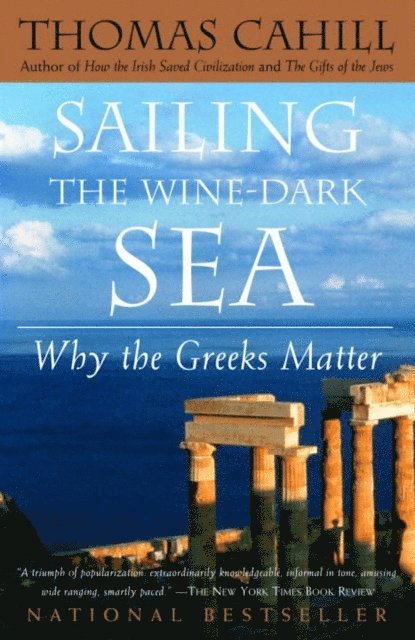 Thomas Cahill - Sailing the Wine-Dark Sea, E-bok