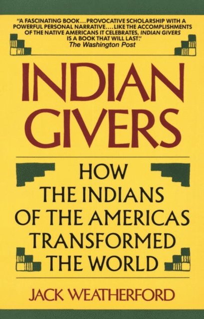 Jack Weatherford - Indian Givers, E-bok