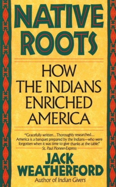 Jack Weatherford - Native Roots, E-bok