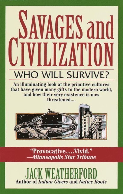 Jack Weatherford - Savages and Civilization, E-bok