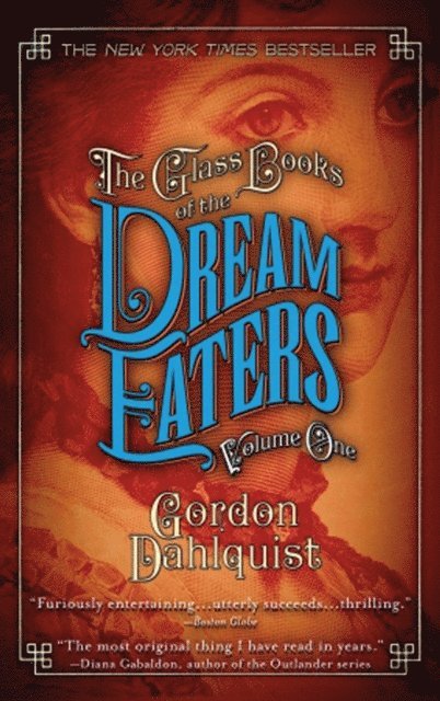 Gordon Dahlquist - Glass Books of the Dream Eaters, Volume One, E-bok