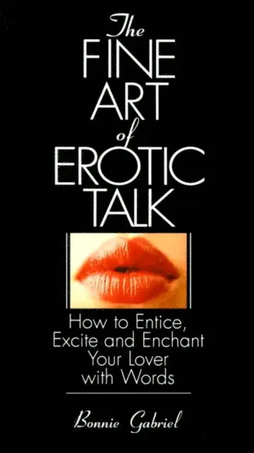 Bonnie Gabriel - Fine Art Of Erotic Talk, E-bok. Tillgänglighet: Lägg i varukorg