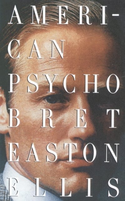 Bret Easton Ellis - American Psycho, E-bok