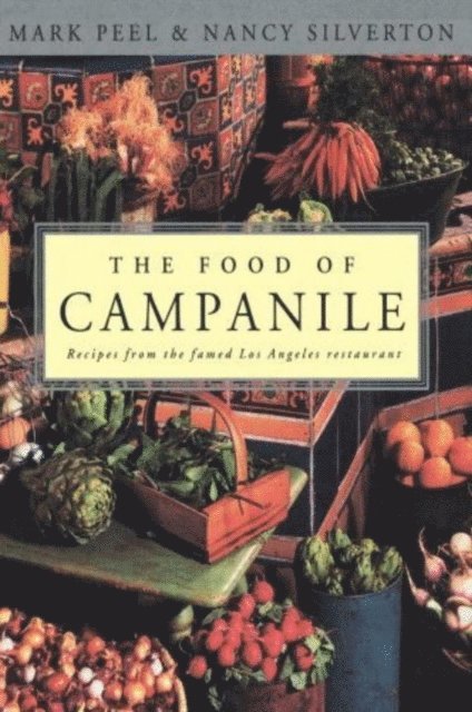 Nancy Silverton, Mark Peel - Food of Campanile, E-bok