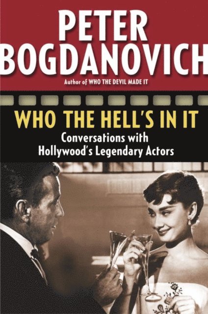 Peter Bogdanovich - Who the Hell's in It, E-bok