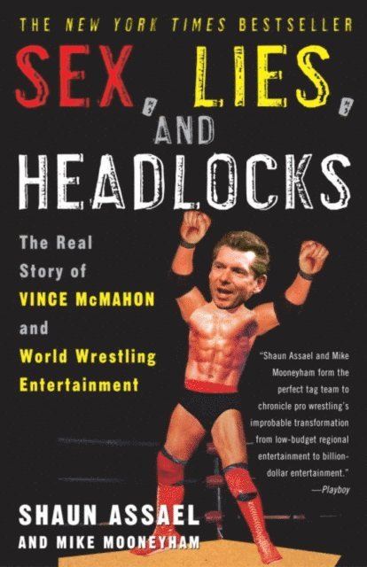 Mike Mooneyham, Shaun Assael - Sex, Lies, and Headlocks, E-bok