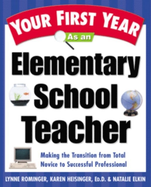 Natalie Elkin, Karen Heisinger, Lynne Marie Rominger - Your First Year As an Elementary School Teacher, E-bok. Tillgänglighet: Lägg i varukorg