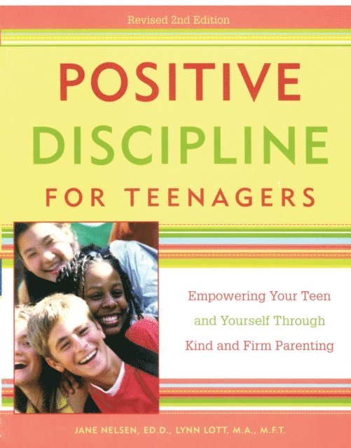 Lynn Lott, Ed.D. Jane Nelsen - Positive Discipline for Teenagers, Revised 2nd Edition, E-bok