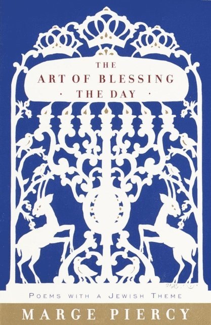 Marge Piercy - Art of Blessing the Day, E-bok