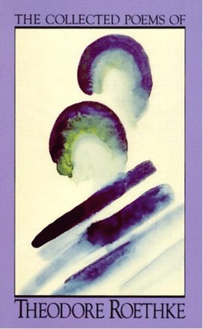 Theodore Roethke - Collected Poems of Theodore Roethke, E-bok