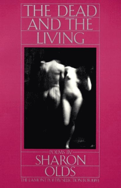 Sharon Olds - Dead and the Living, E-bok