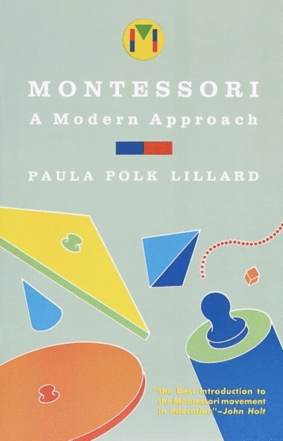 Paula Polk Lillard - Montessori: A Modern Approach, E-bok