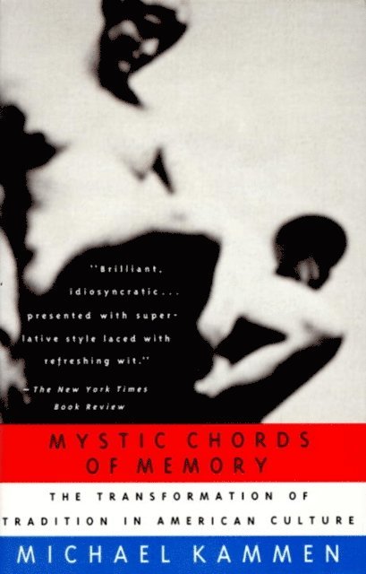Michael Kammen - Mystic Chords of Memory, E-bok