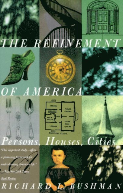 Richard Lyman Bushman - Refinement of America, E-bok