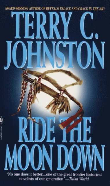 Terry C. Johnston - Ride the Moon Down, E-bok
