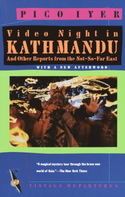 Pico Iyer - Video Night in Kathmandu, E-bok