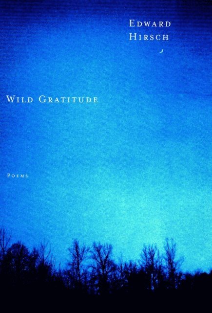 Edward Hirsch - Wild Gratitude, E-bok