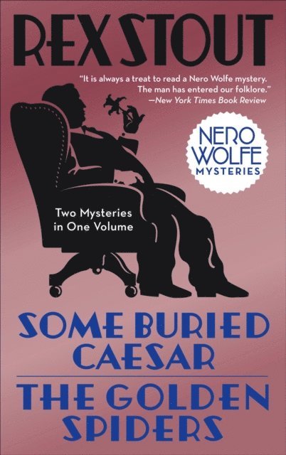 Rex Stout - Some Buried Caesar/The Golden Spiders, E-bok