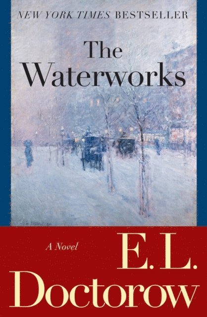 E.L. Doctorow - Waterworks, E-bok