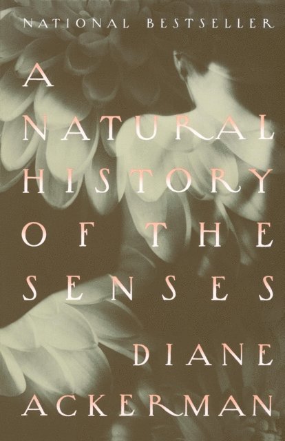 Diane Ackerman - Natural History of the Senses, E-bok