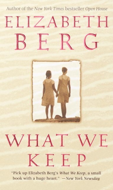 Elizabeth Berg - What We Keep, E-bok