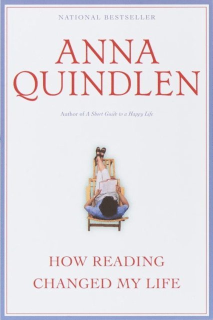 Anna Quindlen - How Reading Changed My Life, E-bok
