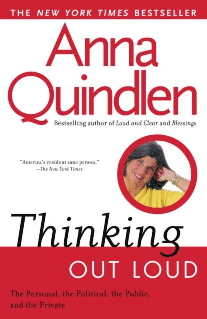 Anna Quindlen - Thinking Out Loud, E-bok