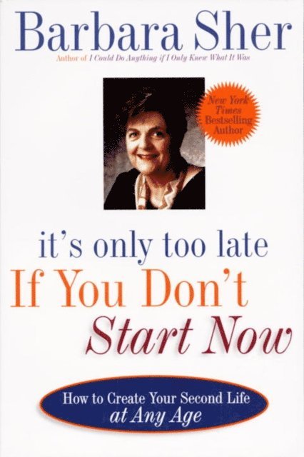 Barbara Sher - It's Only Too Late If You Don't Start Now, E-bok