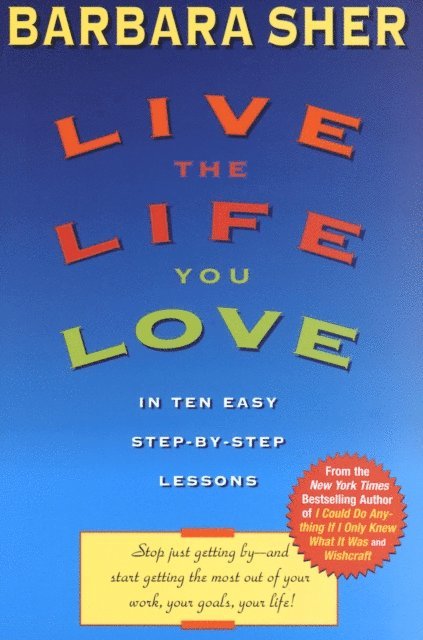 Barbara Sher - Live the Life You Love, E-bok