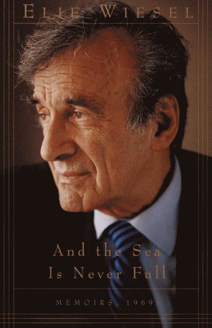 Elie Wiesel - And the Sea Is Never Full, E-bok