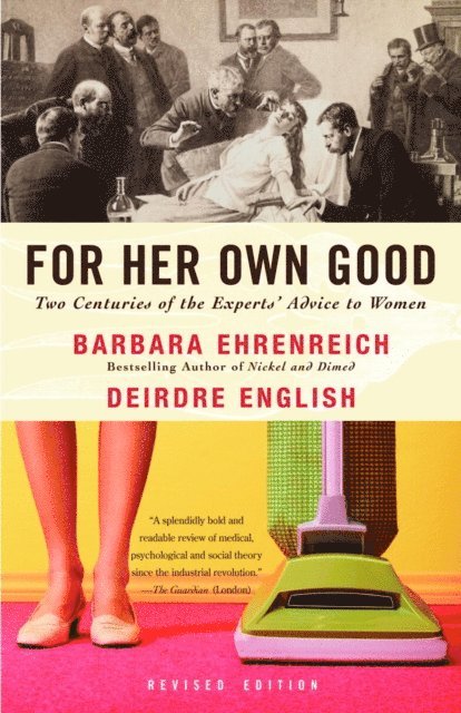 Deirdre English, Barbara Ehrenreich - For Her Own Good, E-bok