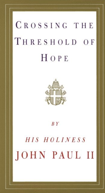 Pope John Paul II - Crossing the Threshold of Hope, E-bok