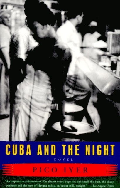 Pico Iyer - Cuba and the Night, E-bok