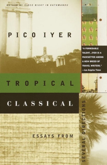 Pico Iyer - Tropical Classical, E-bok