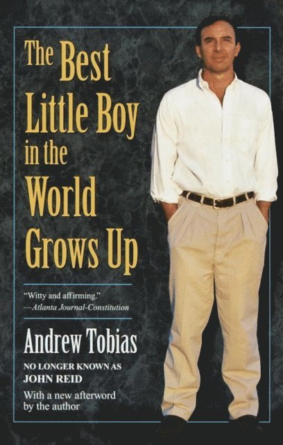 Andrew Tobias - Best Little Boy in the World Grows Up, E-bok