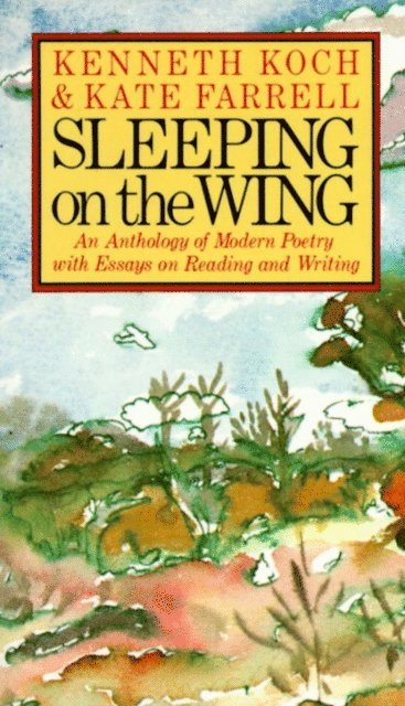 Kate Farrell, Kenneth Koch - Sleeping on the Wing, E-bok