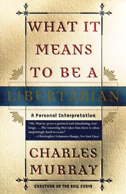 Charles Murray - What It Means to Be a Libertarian, E-bok