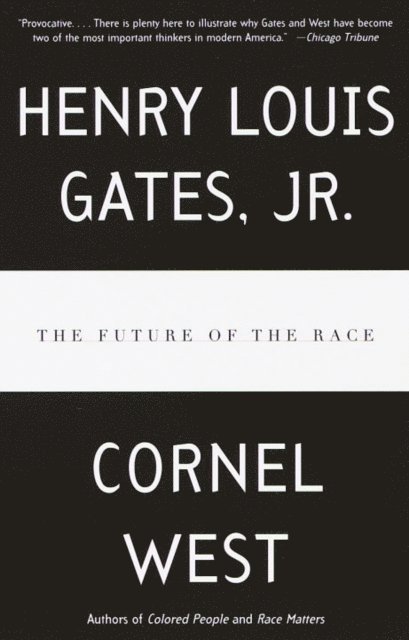 Cornel West, Jr. Henry Louis Gates - Future of the Race, E-bok
