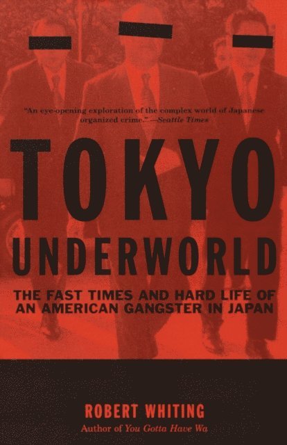 Robert Whiting - Tokyo Underworld, E-bok