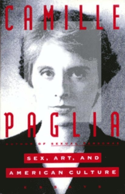 Camille Paglia - Sex, Art, and American Culture, E-bok