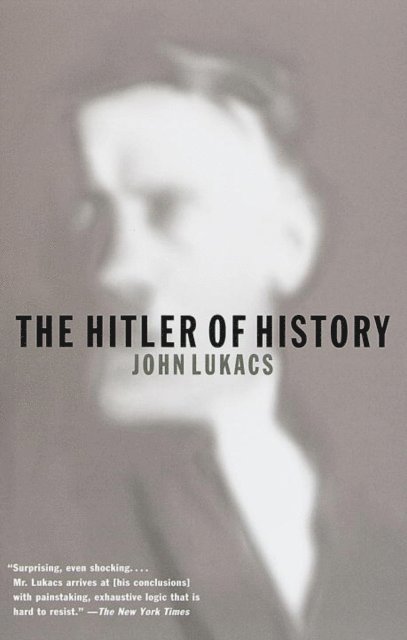 John Lukacs - Hitler of History, E-bok