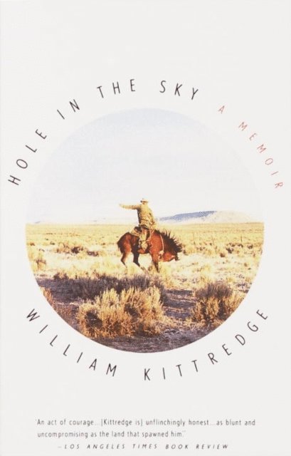 William Kittredge - Hole in the Sky, E-bok