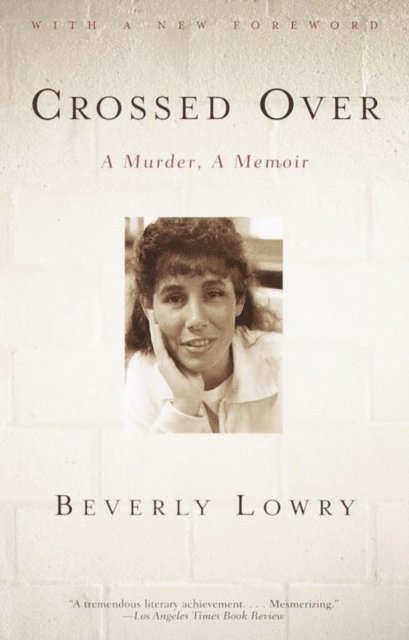Beverly Lowry - Crossed Over, E-bok. Tillgänglighet: Lägg i varukorg