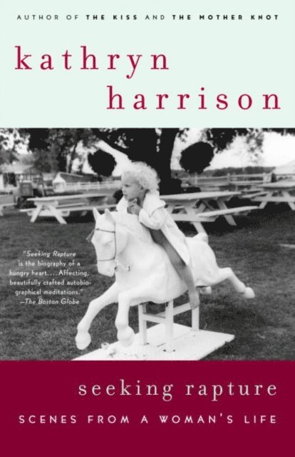 Kathryn Harrison - Seeking Rapture, E-bok