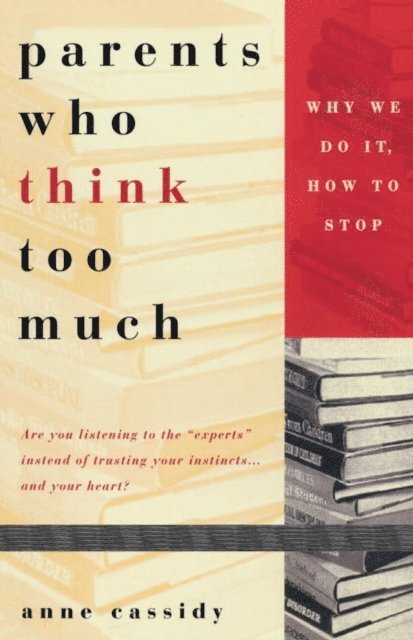 Anne Cassidy - Parents Who Think Too Much, E-bok
