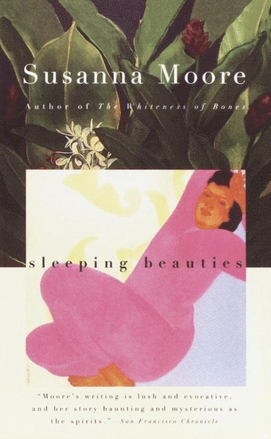 Susanna Moore - Sleeping Beauties, E-bok